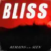 Remains to Be Seen - Bliss - Single
